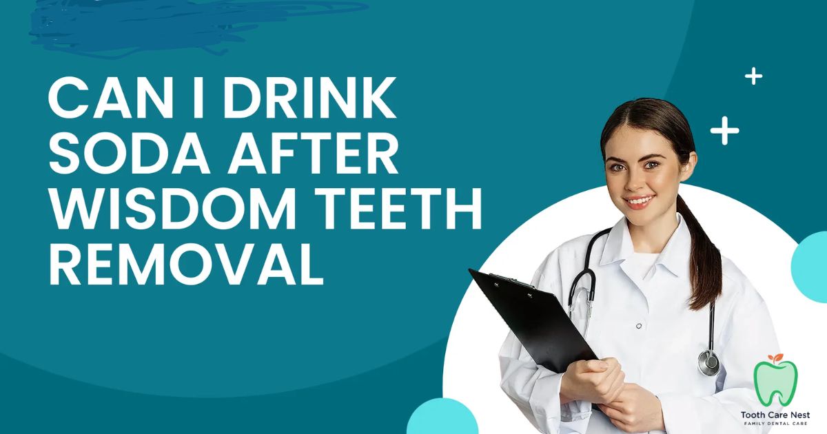 Can I Drink Soda After Wisdom Teeth Removal?