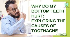 Why Do My Bottom Teeth Hurt All of a Sudden?